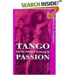 Tango And The Political Economy Of Passion (Institutional Structures of Feeling)