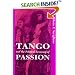 Tango And The Political Economy Of Passion (Institutional Structures of Feeling)