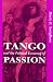 Book cover of Tango And The Political Economy Of Passion (Institutional Structures of Feeling).