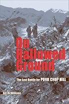On Hallowed Ground: The Last Battle of Pork Chop Hill