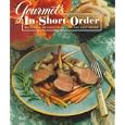 Gourmet's In Short Order: Recipes in 45 Minutes or Less and Easy Menus