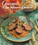 Gourmet's In Short Order: Recipes in 45 Minutes or Less and Easy Menus