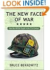 The New Face of War: How War Will Be Fought in the 21st Century