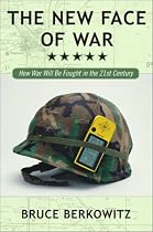 The New Face of War: How War Will Be Fought in the 21st Century
