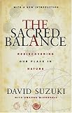 The Sacred Balance: Rediscovering Our Place in Nature