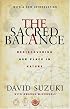 The Sacred Balance: Rediscovering Our Place in Nature