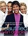Beautified: Secrets for Women to Look Great and Feel Fabulous