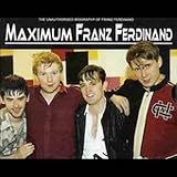 Maximum Franz Ferdinand: Interview