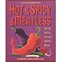 Hot & Spicy & Meatless: Over 150 Delicious, Fiery, and Healthful Recipes