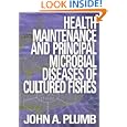 Health Maintenance and Principal Microbial Diseases of Cultured... by John A. Plumb