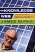 The Knowledge Web : From Electronic Agents to Stonehenge and Back -- And Other Journeys Through Knowledge