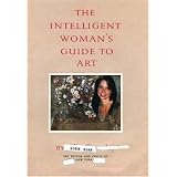 RobinKahn:TheIntelligentWoman'sGuidetoArt