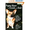 Puppy Kisses are Good for the Soul (and Other Important Lessons You and Your Dog Can Teach Each Other) by Mail Order Annie and Howard Weinstein