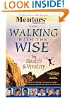 Walking With the Wise For Health & Vitality