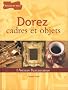Dorez cadres et objets