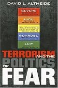 Terrorism and the Politics of Fear