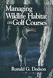 Managing Wildlife Habitat on Golf Courses