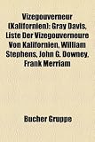 Vizegouverneur (Kalifornien): Gray Davis, Liste Der Vizegouverneure Von Kalifornien, William Stephens, John G. Downey, Frank Merriam - 