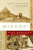 Mirage: Napoleon s Scientists and the Unveiling of Egypt