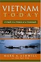 Vietnam Today: A Guide To A Nation At A Crossroads