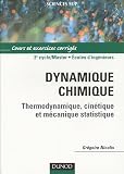 Dynamique chimique : Thermodynamique, cin�tique et m�canique statistique