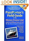 Passporter's Field Guide to the Disney Cruise Line: The Take-Along Travel Guide and Planner (Passporter Travel Guides)