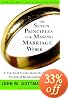 The Seven Principles for Making Marriage Work: A Practical Guide from the Country's Foremost Relationship Expert