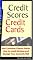Credit Scores, Credit Cards: How Consumer Finance Works: How to Avoid Mistakes and How to Manage Your Accounts Well