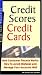 Credit Scores, Credit Cards: How Consumer Finance Works: How to Avoid Mistakes and How to Manage Your Accounts Well