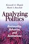 Analyzing Politics: Rationality, Behavior and Instititutions (New Institutionalism in American Politics)