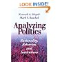 Analyzing Politics: Rationality, Behavior and Instititutions (New Institutionalism in American Politics)