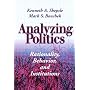 Analyzing Politics: Rationality, Behavior and Institutions (New Institutionalism in American Politics)