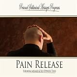 Personal Subliminal Messages Programs Pain Release - Subliminal Messages