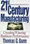 21st Century Manufacturing: Creating Winning Business Performance