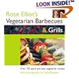 Rose Eliot's Vegetarian Barbecues and Grills: Over 150 Quick and Easy Vegetarian Recipes