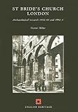 St Bride's Church, London : archaeological research 1952-60 and 1992-5