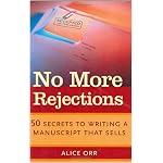 No More Rejections: 50 Secrets to Writing a Manuscript That Sells book cover
