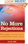 No More Rejections: 50 Secrets to Writing a Manuscript that Sells