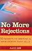 No More Rejections: An Insider's Guide
