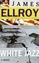 White Jazz: A Novel by James Ellroy