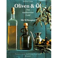 Oliven & �l, Das mediterrane Gold