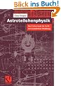 Astroteilchenphysik: Das Universum im Licht der kosmischen Strahlung