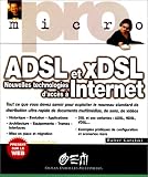 ADSL et xDSL : nouvelles technologies d'acc�s � Internet