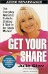 Get Your Share : The Everyday Woman's Guide to Striking It Rich in the Stock Market