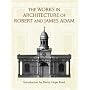 The Works in Architecture of Robert and James Adam (Dover Books on Architecture)