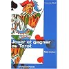 Jouer et gagner au tarot. R�gles et astuces