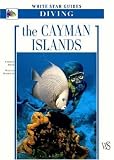The Cayman Islands: White Star Guides Diving (White Star Guides)