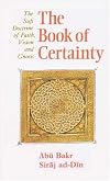 The Book of Certainty : The Sufi Doctrine of Faith, Vision and Gnosis (Islamic Texts Society)