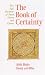 The Book of Certainty: The Sufi Doctrine of Faith, Vision and Gnosis (Islamic Texts Society) by Abu Bakr Siraj ad-Din ISBN 0946621373