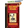 Anguished English: An Anthology of Accidental Assaults Upon Our Language